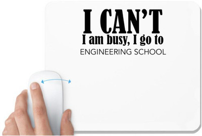 UDNAG White Mousepad 'Engineer | I cant i am busy, i go to engineering school' for Computer / PC / Laptop [230 x 200 x 5mm] Mousepad(White)