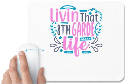 UDNAG White Mousepad 'School Teacher | livin that 8th garde life' for Computer / PC / Laptop [230 x 200 x 5mm] Mousepad(White)