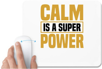 UDNAG White Mousepad 'Power | Calm is a' for Computer / PC / Laptop [230 x 200 x 5mm] Mousepad(White)
