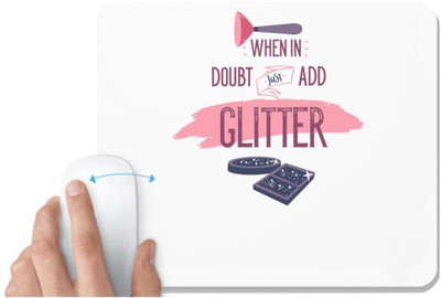 UDNAG White Mousepad 'Makeup | when in doubt just add Glitter' for Computer / PC / Laptop [230 x 200 x 5mm] Mousepad(White)