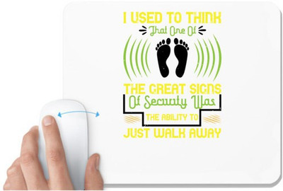 UDNAG White Mousepad 'Walking | I used to think that one of the great sign of security' for Computer / PC / Laptop [230 x 200 x 5mm] Non Slip Base Mousepad(White)
