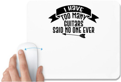 UDNAG White Mousepad 'Guitar | i have too many guitars said no one ever' for Computer / PC / Laptop [230 x 200 x 5mm] Non Slip Base Mousepad(White)
