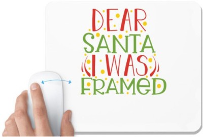 UDNAG White Mousepad 'Christmas Santa | dear santa i was framed' for Computer / PC / Laptop [230 x 200 x 5mm] Mousepad(White)