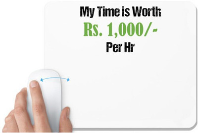 UDNAG White Mousepad 'My time is worth Rs.1000 per hr.' for Computer / PC / Laptop [230 x 200 x 5mm] Non Slip Base Mousepad(White)