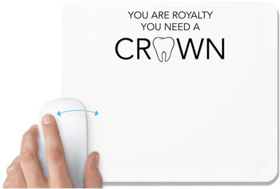 UDNAG White Mousepad 'Dentist | You are royalty you need a crown' for Computer / PC / Laptop [230 x 200 x 5mm] Mousepad(White)