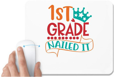 UDNAG White Mousepad 'School | 1st grade nailed it' for Computer / PC / Laptop [230 x 200 x 5mm] Mousepad(White)