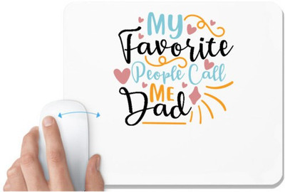 UDNAG White Mousepad 'My favorite people call me dad' for Computer / PC / Laptop [230 x 200 x 5mm] Non Slip Base Mousepad(White)