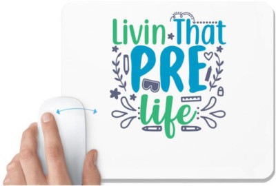 UDNAG White Mousepad 'School Teacher | livin that pre life' for Computer / PC / Laptop [230 x 200 x 5mm] Mousepad(White)