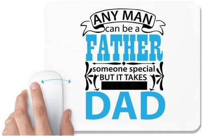 UDNAG White Mousepad 'Father Dad | Any man can be a' for Computer / PC / Laptop [230 x 200 x 5mm] Non Slip Base Mousepad(White)