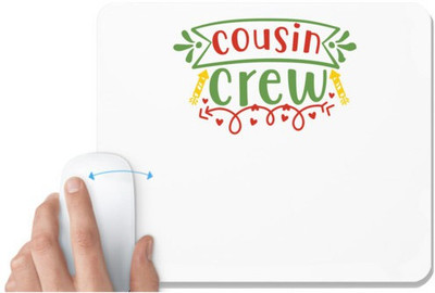 UDNAG White Mousepad 'Cousin | cousin creww' for Computer / PC / Laptop [230 x 200 x 5mm] Non Slip Base Mousepad(White)