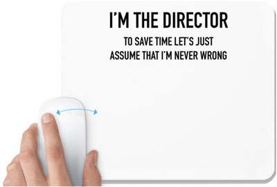 UDNAG White Mousepad 'Director | I'm a Director to save time lets just assume that i'm never wrong' for Computer / PC / Laptop [230 x 200 x 5mm] Non Slip Base Mousepad(White)