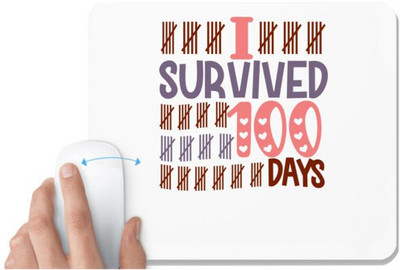 UDNAG White Mousepad '100 Days | i survived 100 days' for Computer / PC / Laptop [230 x 200 x 5mm] Mousepad(White)