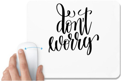 UDNAG White Mousepad 'Dont worry' for Computer / PC / Laptop [230 x 200 x 5mm] Non Slip Base Mousepad(White)