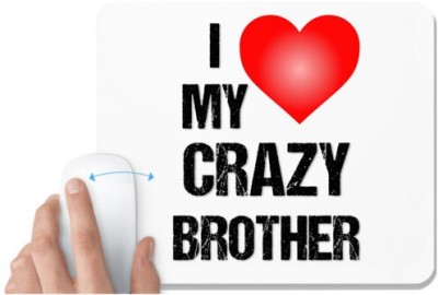 UDNAG White Mousepad 'Rakshabandhan | I Love My Crazy Brother' for Computer / PC / Laptop [230 x 200 x 5mm] Mousepad(White)