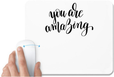 UDNAG White Mousepad 'Amazing | You are amazing' for Computer / PC / Laptop [230 x 200 x 5mm] Non Slip Base Mousepad(White)