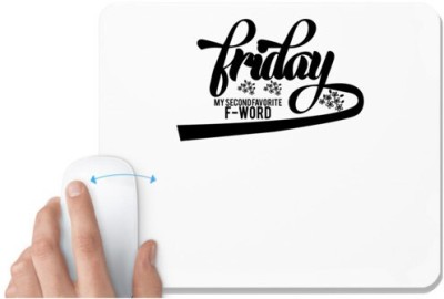 UDNAG White Mousepad 'Friday | friday my second favorite f-word' for Computer / PC / Laptop [230 x 200 x 5mm] Mousepad(White)