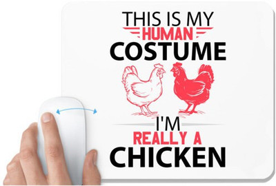 UDNAG White Mousepad 'Chicken | this is human costume i'm really a chicken' for Computer / PC / Laptop [230 x 200 x 5mm] Non Slip Base Mousepad(White)