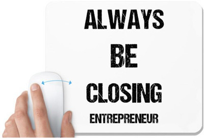 UDNAG White Mousepad 'Entrepreneur | Always be Closing entrepreneur' for Computer / PC / Laptop [230 x 200 x 5mm] Non Slip Base Mousepad(White)