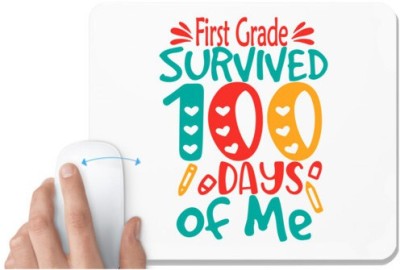UDNAG White Mousepad 'School | first Grade survived 100 days of me' for Computer / PC / Laptop [230 x 200 x 5mm] Mousepad(White)