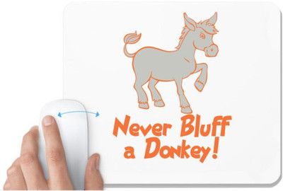 UDNAG White Mousepad 'Donkey | never bluff a donkey' for Computer / PC / Laptop [230 x 200 x 5mm] Non Slip Base Mousepad(White)