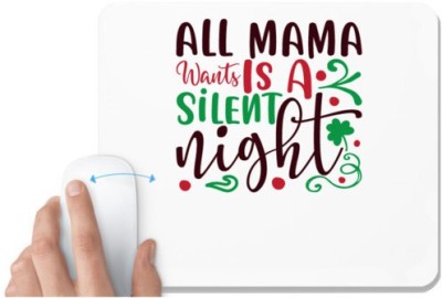 UDNAG White Mousepad 'Mom | all mama went is a silent night' for Computer / PC / Laptop [230 x 200 x 5mm] Mousepad(White)