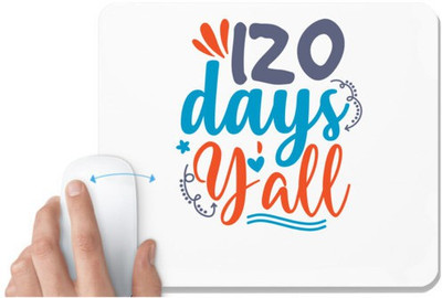 UDNAG White Mousepad 'You All | 120 days yalll' for Computer / PC / Laptop [230 x 200 x 5mm] Non Slip Base Mousepad(White)