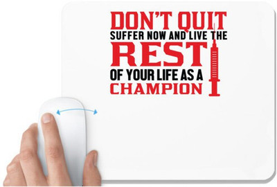 UDNAG White Mousepad 'Nurse | Dont quit suffer now and live the rest of your life as a champion' for Computer / PC / Laptop [230 x 200 x 5mm] Mousepad(White)