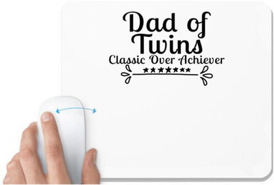 UDNAG White Mousepad 'Father | DAD OF TWINS CLASSIC OVER ACHIEVER' for Computer / PC / Laptop [230 x 200 x 5mm] Mousepad(White)