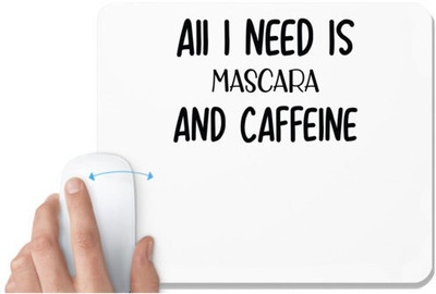 UDNAG White Mousepad 'Makeup | AII I NEED IS MASCARA AND CAFFEINE' for Computer / PC / Laptop [230 x 200 x 5mm] Non Slip Base Mousepad(White)