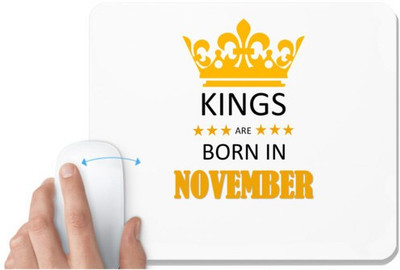 UDNAG White Mousepad 'Birthday | Kings are born in November' for Computer / PC / Laptop [230 x 200 x 5mm] Mousepad(White)