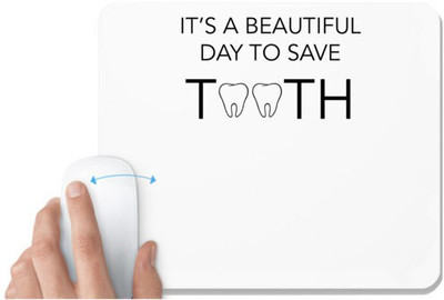 UDNAG White Mousepad 'Dentist | Its a beautiful day to save tooth' for Computer / PC / Laptop [230 x 200 x 5mm] Non Slip Base Mousepad(White)