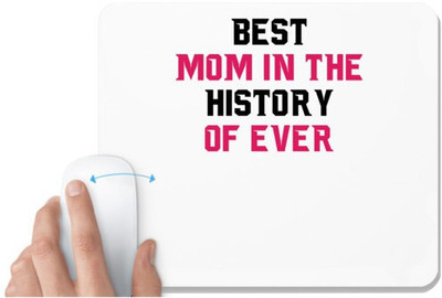 UDNAG White Mousepad 'Mom Mother | BEST MOM IN THE HISTORY OF EVER' for Computer / PC / Laptop [230 x 200 x 5mm] Non Slip Base Mousepad(White)