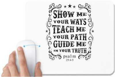UDNAG White Mousepad 'Show Me Your Ways Teach Me Your Path Guide me In your Truth' for Computer / PC / Laptop [230 x 200 x 5mm] Non Slip Base Mousepad(White)