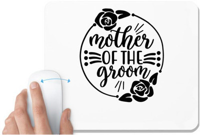 UDNAG White Mousepad 'Mother | Mom of the groomm' for Computer / PC / Laptop [230 x 200 x 5mm] Non Slip Base Mousepad(White)