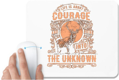 UDNAG White Mousepad 'Courage | Life Is About Courage And Going Into The Unknown' for Computer / PC / Laptop [230 x 200 x 5mm] Non Slip Base Mousepad(White)