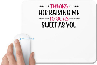 UDNAG White Mousepad 'Teacher | THANKS FOR RAISING ME TO BE AS SWEET AS YOU' for Computer / PC / Laptop [230 x 200 x 5mm] Non Slip Base Mousepad(White)