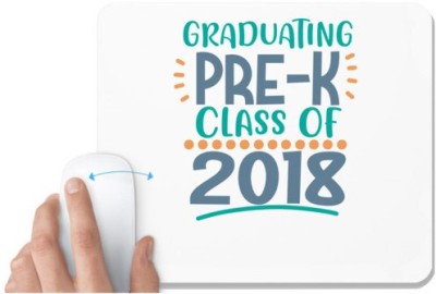 UDNAG White Mousepad 'School | Graduating Pre-K Class Of 2018' for Computer / PC / Laptop [230 x 200 x 5mm] Mousepad(White)