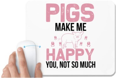 UDNAG White Mousepad 'Pig | pigs make me happy' for Computer / PC / Laptop [230 x 200 x 5mm] Mousepad(White)