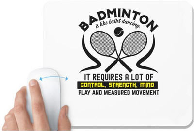 UDNAG White Mousepad 'Badminton | BADMINTONis like ballet dancing' for Computer / PC / Laptop [230 x 200 x 5mm] Mousepad(White)