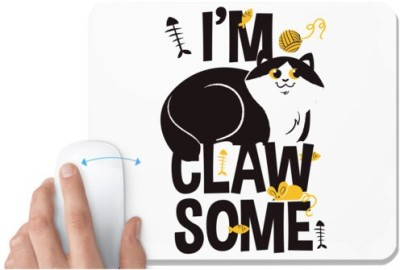 UDNAG White Mousepad 'Clawsome Cat | I am Claw some cat' for Computer / PC / Laptop [230 x 200 x 5mm] Mousepad(White)