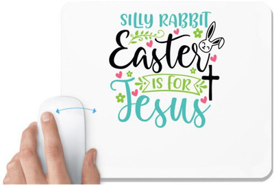 UDNAG White Mousepad 'Easter | silly rabbit easter is for' for Computer / PC / Laptop [230 x 200 x 5mm] Mousepad(White)