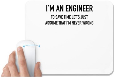 UDNAG White Mousepad 'Engineer | I'm a Engineer to save time lets just assume that i'm never wrong' for Computer / PC / Laptop [230 x 200 x 5mm] Mousepad(White)