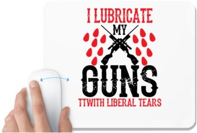 UDNAG White Mousepad 'Guns | i lubricate my guns' for Computer / PC / Laptop [230 x 200 x 5mm] Mousepad(White)