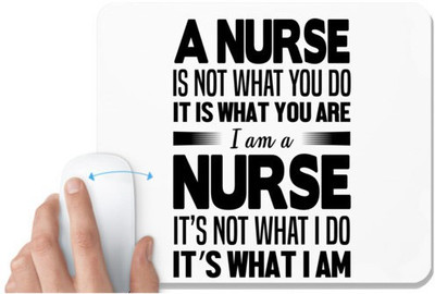 UDNAG White Mousepad 'Nurse | Its not what I do its what I am' for Computer / PC / Laptop [230 x 200 x 5mm] Mousepad(White)