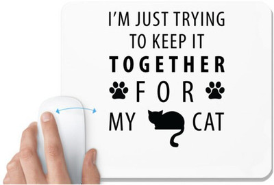 UDNAG White Mousepad 'Cat | I'm Just Trying' for Computer / PC / Laptop [230 x 200 x 5mm] Mousepad(White)