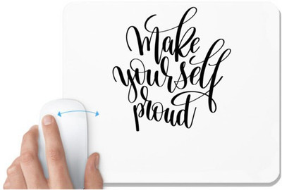 UDNAG White Mousepad 'Make Yourself Proud' for Computer / PC / Laptop [230 x 200 x 5mm] Mousepad(White)