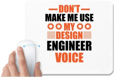 UDNAG White Mousepad 'Engineer | Don;t Make me use my design engineer' for Computer / PC / Laptop [230 x 200 x 5mm] Mousepad(White)