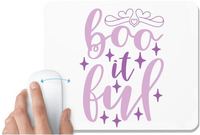 UDNAG White Mousepad '| boo it ful' for Computer / PC / Laptop [230 x 200 x 5mm] Mousepad(White)