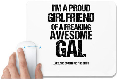 UDNAG White Mousepad 'Girlfriend GAL | I am a proud girlfriend of a freaking awesome GAL' for Computer / PC / Laptop [230 x 200 x 5mm] Non Slip Base Mousepad(White)