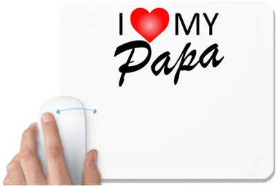 UDNAG White Mousepad 'Father Mother | I love my Papa' for Computer / PC / Laptop [230 x 200 x 5mm] Non Slip Base Mousepad(White)